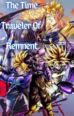 THE TIME TRAVELER OF REMNENT (Dbz x Rwby)