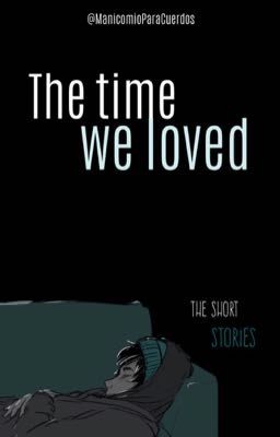 The time we loved