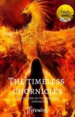 The timeless chronicles: The legend of the Immortal Goddess (wattys2019)