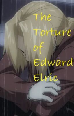 The Torture of Edward Elric