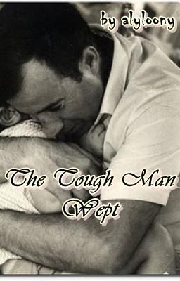 The Tough Man Wept