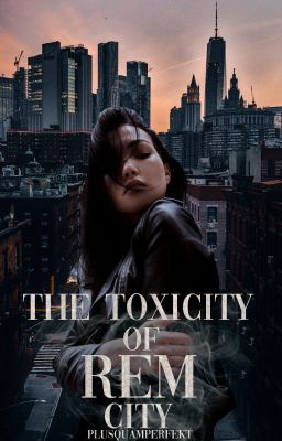 The Toxicity Of Rem City