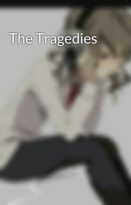 The Tragedies