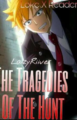 The Tragedies Of The Hunt // Loke X Reader 