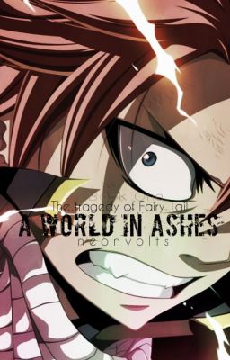 The Tragedy Of Fairy Tail: A world in Ashes