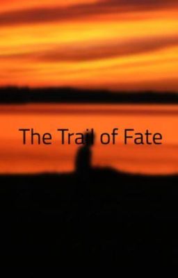 The Trail of Fate