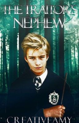 The Traitor's Nephew | Sequel to The Traitor's Sister ~> A Harry Potter Story