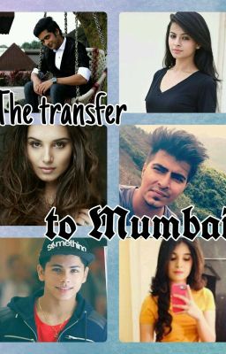 The transfer to Mumbai