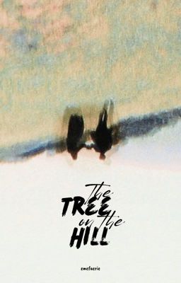 THE TREE ON THE HILL • Eren Jaeger