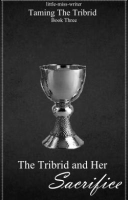 The Tribrid and Her Sacrifice - Book Three