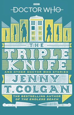 The Triple Knife and Other Doctor Who Stories by Jenny T. Colgan  (Preview)