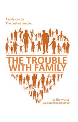 The Trouble With Family