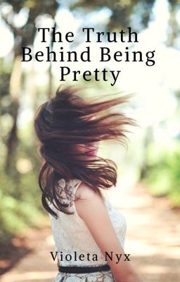 The Truth Behind Being Pretty