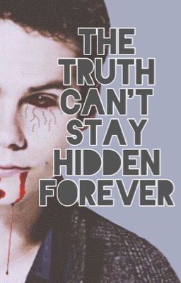 The Truth Can't Stay Hidden Forever (TO/TW)