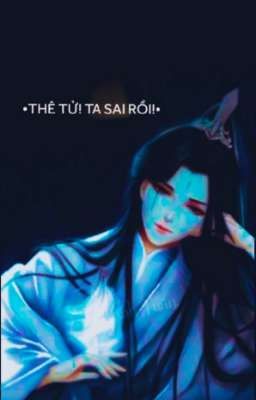 •Thê Tử! Ta Sai Rồi!•