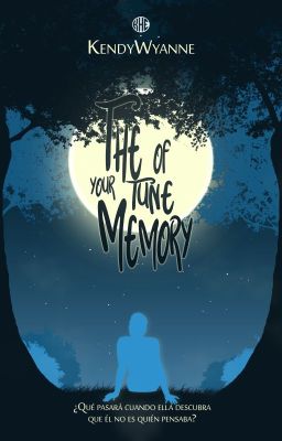 The Tune Of Your Memory ||EN EDICIÓN||