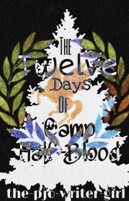 The Twelve Days of Camp Half-Blood [holiday PJO & HOO fanfic]