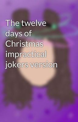 The twelve days of Christmas impractical jokers version