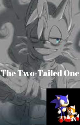 The Two-Tailed One///Sonic the Hedgehog Fanfic