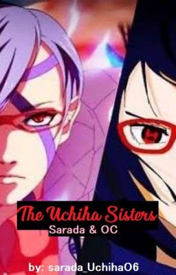 The UCHIHA Sisters (Sarada Uchiha & OC)