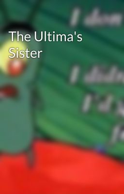 The Ultima's Sister