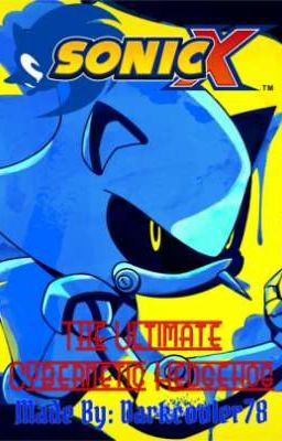 The Ultimate Cybernetic Hedgehog (SonicX (Anime) X Male Metal Sonic Reader)