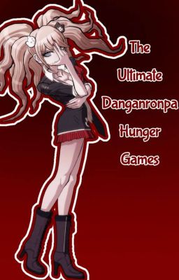 The Ultimate Danganronpa Hunger Games