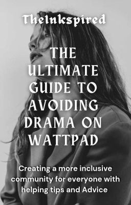 The Ultimate Guide to Avoiding Drama On Wattpad 