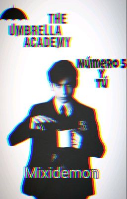 The Umbrella Academy °~ Número 5 y tú~°  TERMINADA [En Edición]