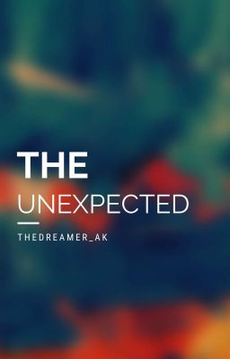 The Unexpected (Completed)