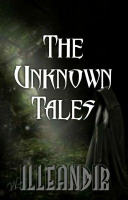 The Unknown Tales: A Collection of Short Stories, One Shots, and More