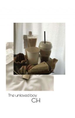 The Unloved Boy || C.H