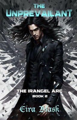 The Unprevailant | Book 2 | The Irangel arc