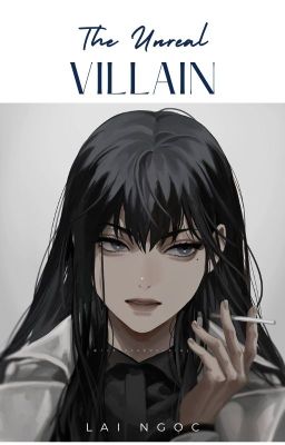 The Unreal Villain - Kẻ phản diện không có thật