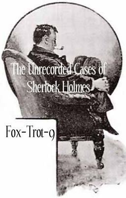 The Unrecorded Cases of Sherlock Holmes ✓