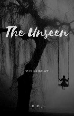 THE UNSEEN 