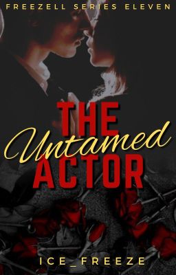 The Untamed Actor (Freezell #11) [Completed]