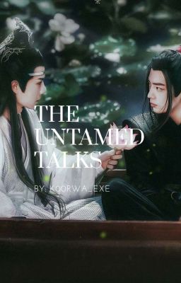 the untamed talks