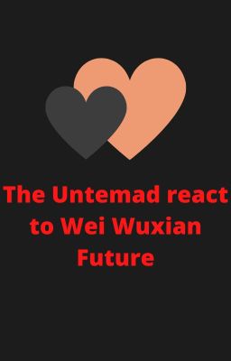 The Untemad React to Wei Wuxian Future