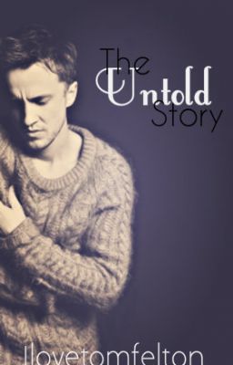 The Untold Story (Harry Potter Fan Fiction) [ON HOLD UNTIL DECEMBER]