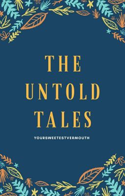 The Untold Tales (Collection Of Short Stories) 