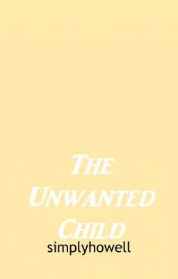 The Unwanted Child