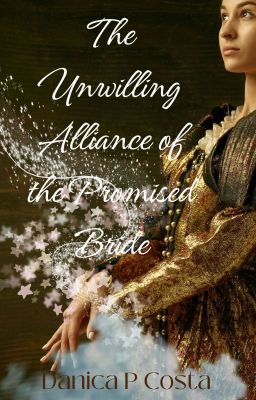 The Unwilling Alliance of the Promised Bride - 4 CHAPTER PREVIEW (ON AMAZON)