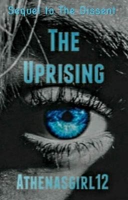 The Uprising (Sequel to The Dissent) 