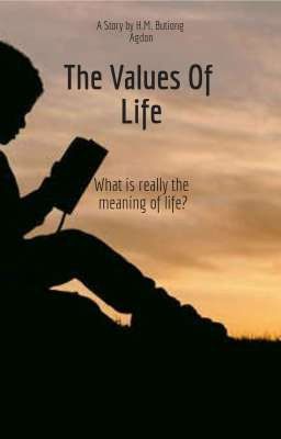 The Values Of Life - An Original Novel 