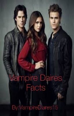 The Vampire Daires Facts #Wattys2017