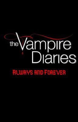 The Vampire Diaries: Always & Forever