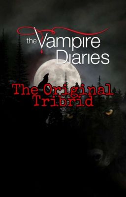 The Vampire Diaries: The Original Tribrid