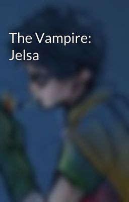 The Vampire: Jelsa