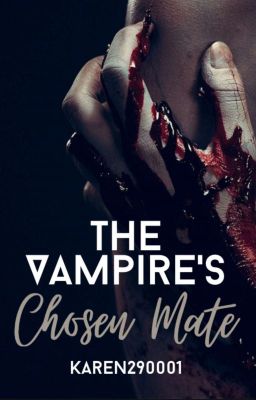 The Vampire's chosen mate (Completed)